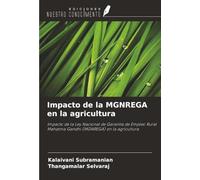 Impacto de la MGNREGA en la agricultura: Impacto de la Ley Nacional de Garantía de Empleo Rural Mahatma Gandhi (MGNREGA) en la agricultura