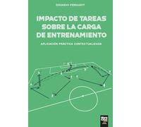 IMPACTO DE TAREAS SOBRE LA CARGA DE ENTRENAMIENTO: Aplicación práctica contextualizada