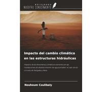 Impacto del cambio climático en las estructuras hidráulicas