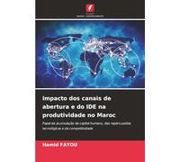 Impacto dos canais de abertura e do IDE na produtividade no Maroc: Papel da acumulação de capital humano, das repercussões tecnológicas e da competitividade