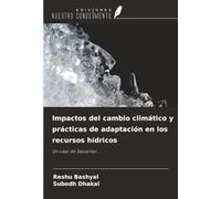 Impactos del cambio climático y prácticas de adaptación en los recursos hídricos: Un caso de Salyantar...