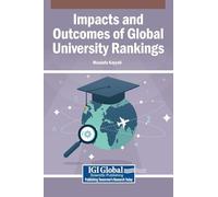 Impacts and Outcomes of Global University Rankings