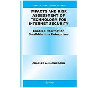 Impacts And Risk Assessment Of Technology For Internet Security