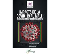 Impacts de la Covid-19 au Mali Discours, fragilités et résiliences - Idrissa Soïba Traoré - L'harmattan - broché - Essai