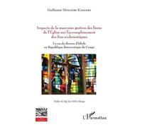 Impacts de la mauvaise gestion des biens de l'Eglise – Le cas du diocèse d'Idiofa – L'Harmattan