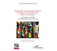 Impacts de la mauvaise gestion des biens de l'Eglise sur l'accomplissement des fins ecclésiastiques: Le cas du diocèse d'Idiofa en République démocratique du Congo