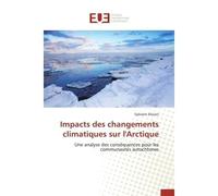Impacts des changements climatiques sur l'Arctique Une analyse des conse quences pour les communaute s autochtones - Sylviane Silicani - Universitaires Europeennes - broché - Livre