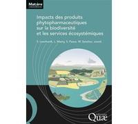 Impacts des produits phytopharmaceutiques sur la biodiversité et les services écosystémiques Sophie Leenhardt (Auteur), Laure Mamy (Auteur), Sébastien Pesce (Auteur), Wilfried Sanchez (Auteur)