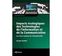 Impacts écologiques des technologies de l'information et de la communication les faces cachées de l'immatérialité D. Berthou (Auteur)