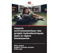 Impacts environnementaux des projets hydroélectriques dans la région himalayenne