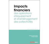 Impacts financiers des opérations d’équipement et d’aménagement des collectivités
