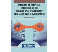 Impacts of Artificial Intelligence on Educational Psychology and Cognitive Development
