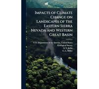 Impacts of Climate Change on Landscapes of the Eastern Sierra Nevada and Western Great Basin