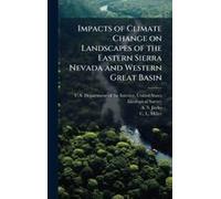 Impacts Of Climate Change On Landscapes Of The Eastern Sierra Nevada And Western Great Basin