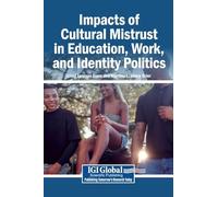 Impacts of Cultural Mistrust in Education, Work, and Identity Politics