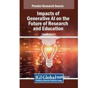 Impacts Of Generative Ai On The Future Of Research And Education