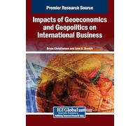 Impacts of Geoeconomics and Geopolitics on International Business