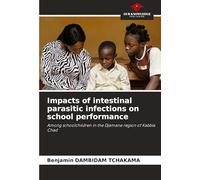 Impacts of intestinal parasitic infections on school performance: Among schoolchildren in the Djamane region of Kabbia Chad