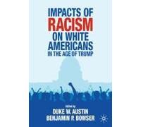 Impacts Of Racism On White Americans In The Age Of Trump