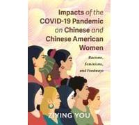 Impacts Of The Covid-19 Pandemic On Chinese And Chinese American Women