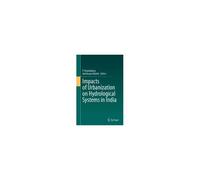 Impacts Of Urbanization On Hydrological Systems In India