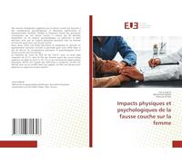 Impacts physiques et psychologiques de la fausse couche sur la femme