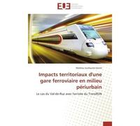 Impacts territoriaux d'une gare ferroviaire en milieu périurbain - GUILLAUME-GENTIL-M - Universitaires Europeennes - broché - Etude