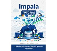 Impala Tutorial: A Step-by-Step Guide to Fast SQL Analytics on Hadoop