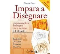 Impara A Disegnare. Corso Completo Di Disegno Col Metodo R.O.D.Val.