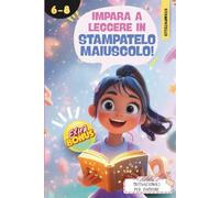 Impara a Leggere in Stampatello Maiuscolo: Storie Brevi e Motivazionali per Bambine - Racconti semplici in stampatello maiuscolo per crescere con fiducia