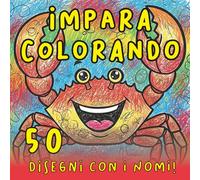 Impara colorando: 50 disegni con i nomi