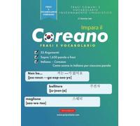 Impara Coreano Frasi e Vocabolario: Un libro di studio semplice per i principianti e i livelli intermedi di coreano che stanno imparando a leggere e parlare utilizzando l'alfabeto Hangul