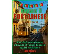 Impara il Portoghese con le Storie: Oltre 1.500 parole essenziali attraverso 30 racconti bilingui in Italiano e Portoghese