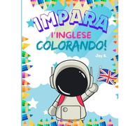 Impara l'inglese colorando!: Scopri tante parole inglesi e divertiti da colorare!