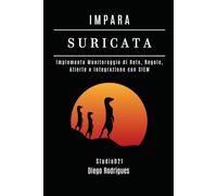 IMPARA SURICATA: Implementa Monitoraggio di Rete, Regole, Allerte e Integrazione con SIEM