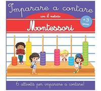 Imparare A Contare Con Il Metodo Montessori: Libro Di Attività Montessori 3 Anni - Imparare A Contar Montessori - Imparare I Numeri 3 Anni - Libro Di Matematica - Libro Di Attività Per Bambini 3 Anni