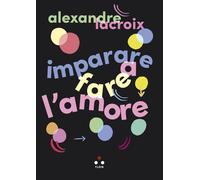 Imparare a fare l'amore - Alexandre Lacroix - Tlon - ebook (ePub) - Livre