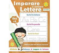 Imparare A Scrivere Lettere Per A Ragazzi: Libri Per Imparare A Scrivere Lettere E Parole E Phrasi Gradualmente. Impariamo L'alfabeto. Libro Di Attività Di Scrittura E Vocaboli Per Bambini In Età Pres