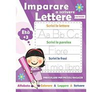 Imparare A Scrivere Lettere Per Ragazze: Libri Per Imparare A Scrivere Lettere E Parole E Phrasi Gradualmente. Impariamo L'alfabeto. Libro Di Attivitã Di Scrittura E Vocaboli Per Bambini In Etã Pres