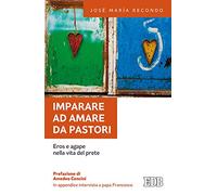 Imparare ad amare da pastori. Eros e agape nella vita del prete