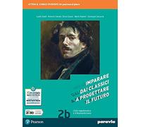 Imparare dai classici a progettare il futuro. Con Competenti in comunicazione. Per le Scuole superiori. Con e-book. Con espansione online (Vol. 2)