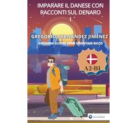 Imparare il danese con racconti sul denaro I: Giovanni scopre come diventare ricco