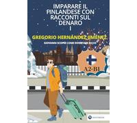 Imparare il finlandese con racconti sul denaro I: Giovanni scopre come diventare ricco