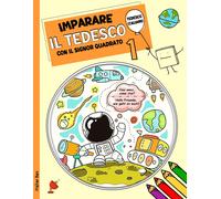 Imparare Il Tedesco Con Il Signor Quadrato 1: Tedesco- Italiano Per Bambini. Ediz. Bilingue (I Miei Primi Libri Bilingue Italiano Tedesco Per Bambini)