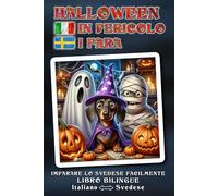 Imparare lo SVEDESE facilmente - HALLOWEEN I FARA - Una meravigliosa avventura di Halloween, raccontata con affetto e piena di umorismo, cuore e ... salvato? - Libro bilingue ITALIANO ↔ SVEDESE