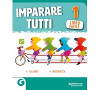 Imparare tutti. Italiano. Matematica. Libro facile. Per la Scuola elementare (Vol. 1)