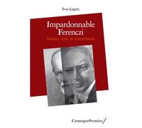 Impardonnable Ferenczi - Malaise Dans La Transmission