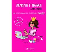 Imparfaite et épanouie: Pour une vie personnelle et professionnelle équilibrée