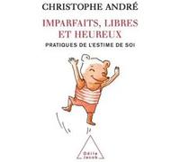 Imparfaits, libres et heureux Christophe André (Auteur)