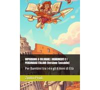 IMPARIAMO A COLORARE I MONUMENTI E I PERSONAGGI ITALIANI (Versione Tascabile): Per Bambini tra i 4 e gli 8 Anni di Età